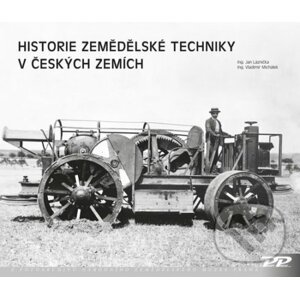 Historie zemědělské techniky v českých zemích - Jan Láznička, Vladimír Michálek