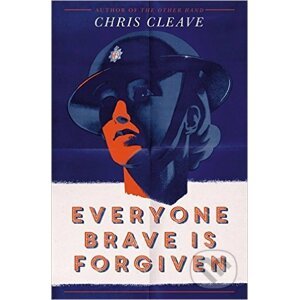 Everyone Brave Is Forgiven - Chris Cleave