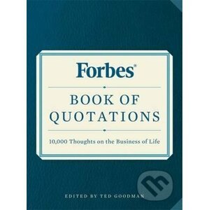 Forbes Book of Quotations - Ted Goodman