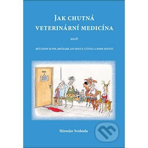 Jak chutná veterinární medicína - Miroslav Svoboda