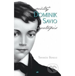 Svätý Dominik Savio - Teresio Bosco