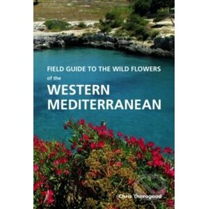 Field Guide to the Wild Flowers of the Western Mediterranean - Chris Thorogood
