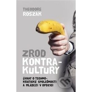 Zrod kontrakultury - Theodore Roszak