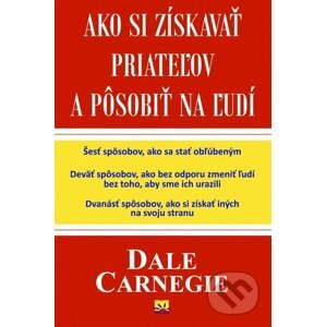 Ako si získavať priateľov a pôsobiť na ľudí - Dale Carnegie