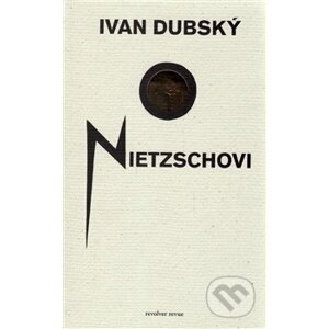 O Nietzschovi - Ivan Dubský
