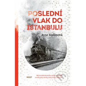 Poslední vlak do Istanbulu - Ayşe Kulin