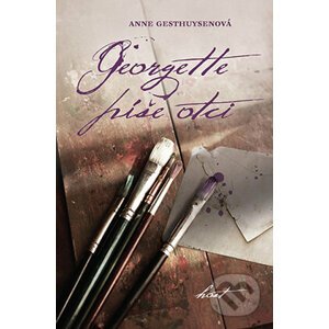 Georgette píše otci - Anne Gesthuysen