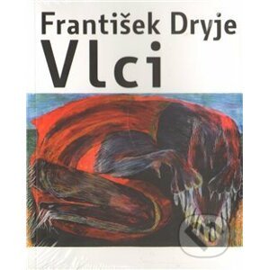 Vlci - František Dryje, Eva Švankmajerová (ilustrácie)