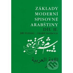 Základy moderní spisovné arabštiny 2 - Jiří Fleissig, Charif Bahbouh