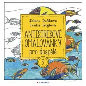 Antistresové omalovánky pro dospělé 3 - Lenka Tréglová, Jolana Daňková