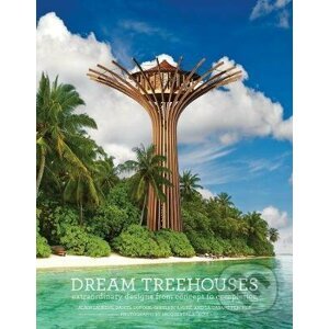 Dream Treehouses - Alain Laurens, Daniel Dufour, Ghislain Andre