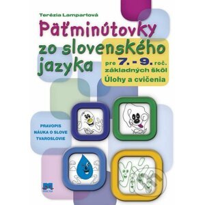 Päťminútovky zo slovenského jazyka pre 7. - 9. ročník základných škôl - Terézia Lampartová