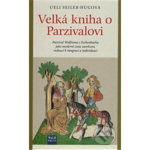 Velká kniha o Parzivalovi - 0Ueli Seiler-Hugova, Vendula Brožová (ilustrátor)