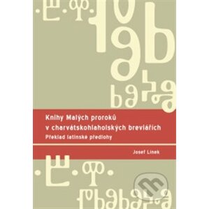 Knihy Malých proroků v charvátskohlaholských breviářích - Josef Línek
