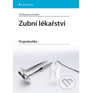 Zubní lékařství - Jiří Mazánek a kolektív