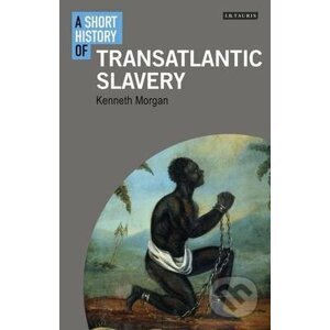 A Short History of Transatlantic Slavery - Kenneth Morgan
