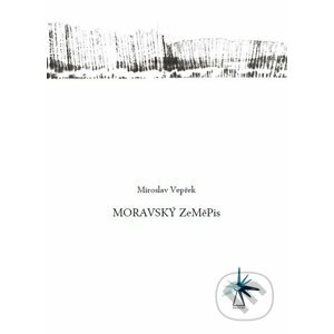 Moravský ZeMěPis - Miroslav Vepřek