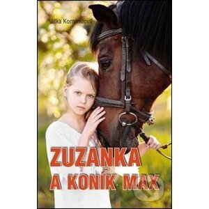 Zuzanka a koník Max - Jitka Komendová