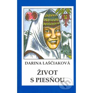 Život s piesňou - Darina Laščiaková