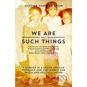 We Are Not Such Things - Justine van der Leun