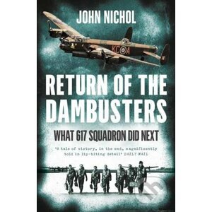Return of the Dambusters - John Nichol