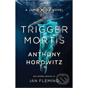 Trigger Mortis - Anthony Horowitz