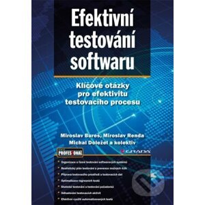 Efektivní testování softwaru - Miroslav Bureš, Miroslav Renda, Peter Svoboda a kolektiv