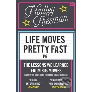 Life Moves Pretty Fast - Hadley Freeman