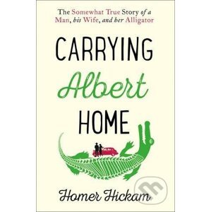 Carrying Albert Home - Homer Hickam