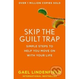Skip The Guilt Trap - Gael Lindenfield