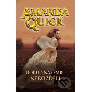 Dokud nás smrt nerozdělí - Amanda Quick