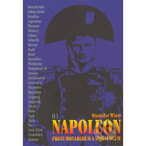Napoleon I. proti monarchům a vojevůdcům - Stanislav Wintr