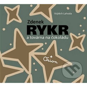 Zdenek Rykr a továrna na čokoládu - Vojtěch Lahoda, Zdeněk Rykr
