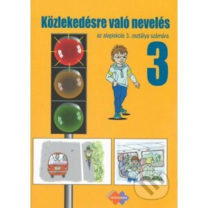 Közlekedésre való nevelés az álapiskola 3. osztálya számára - Mária Kožuchová, Renáta Matúšková, Ján Stebila