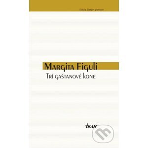 Tri gaštanové kone - Margita Figuli