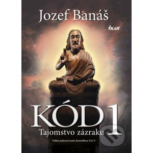 Kód 1 - Tajomstvo zázraku - Jozef Banáš