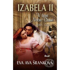 Izabela II. V tieni Notre-Dame - Eva Ava Šranková