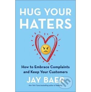 Hug Your Haters - Jay Baer