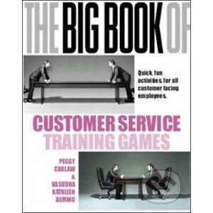 The Big Book of Customer Service Training Games - Peggy Carlaw, Vasudha Kathleen Deming
