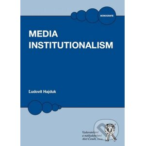 Media Institutionalism - Ľudovít Hajduk