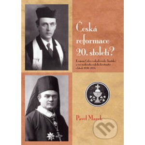 Česká reformace 20. století? - Pavel Marek