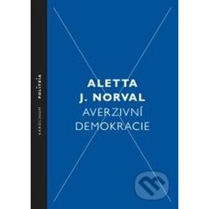 Averzivní demokracie - Aletta J. Norval