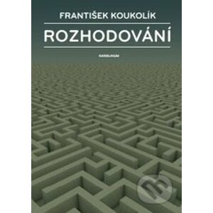 Rozhodování - František Koukolík