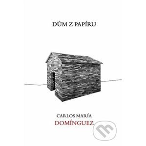 Dům z papíru - Carlos María Domínguez