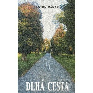 Dlhá cesta - Anton Rákay