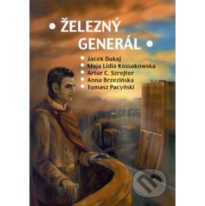 Železný generál - Kolektív autorov