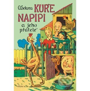 Kuře Napipi a jeho přátelé - Ondřej Sekora