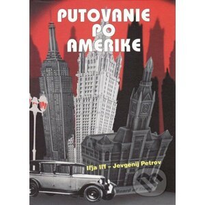 Putovanie po Amerike - Iľja Iľf – Jevgenij Petrov