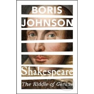 Shakespeare: The Riddle of Genius - Boris Johnson