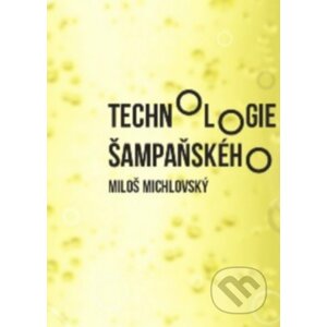 Technologie šampaňského - Miloš Michlovský